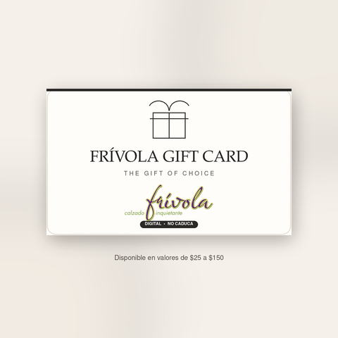 FRIVOLA GIFT CARD $25-$150